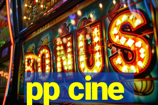 pp cine